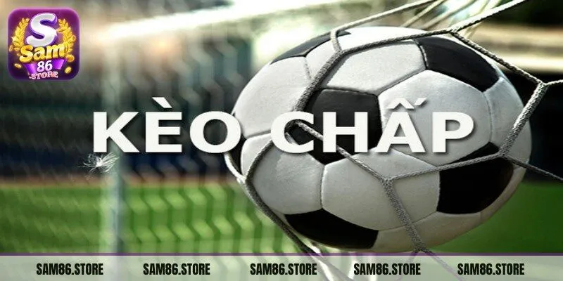 Kèo cược chấp là kèo chơi có thể đánh giá năng lực 